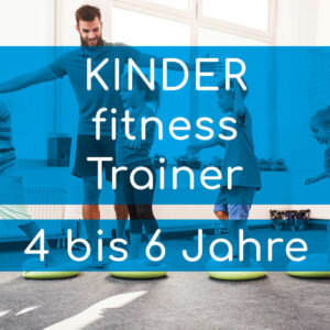 Akademie für Prävention & Fitness BASICqualifikation KINDERfitness Trainer 4 bis 6 Jahre