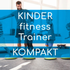 Akademie für Prävention & Fitness BASICqualifikation KINDERfitness Trainer KOMPAKT