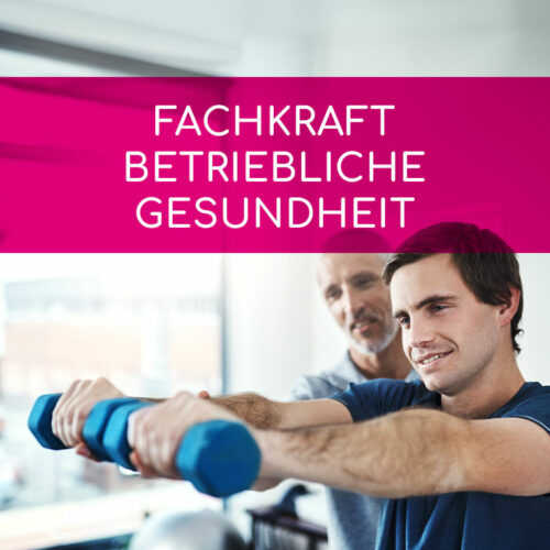 Akademie für Prävention & Fitness ZUSATZqualifikation FACHKRAFT Betriebliche Gesundheit